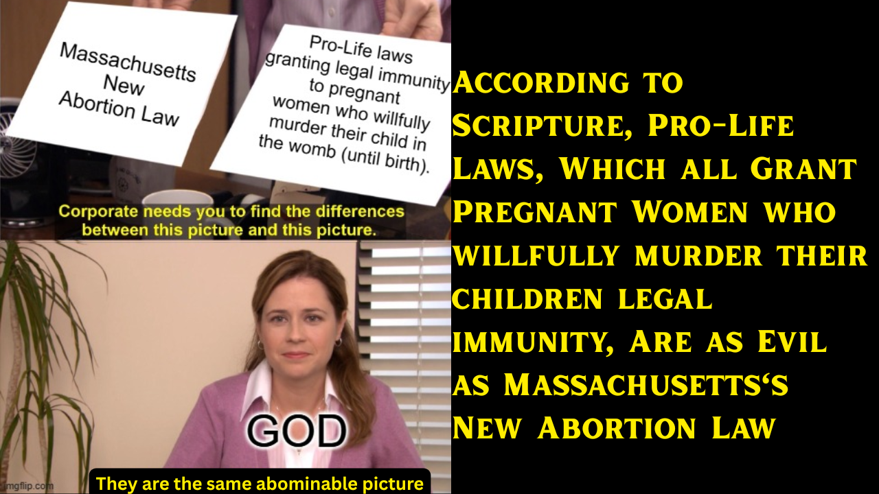 According to Scripture, Pro-Life Laws Are as Evil as Massachusetts’s New Abortion Law